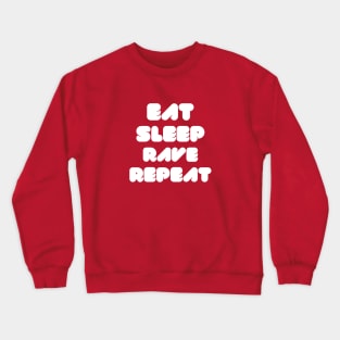 EAT SLEEP RAVE REPEAT Crewneck Sweatshirt